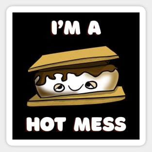 I’m A Hot Mess S’More Magnet